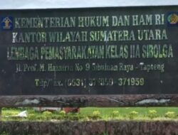Nama Lapas Sibolga Tercoreng Dugaan Pungli Oknum Kasi Binadik Peras WBP Mencuat